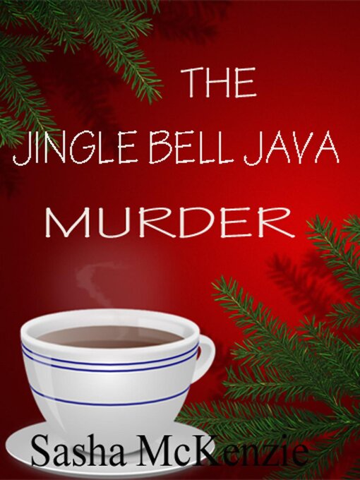 Title details for The Jingle Bell Java Cozy Mystery by Sasha Mckenzie - Available